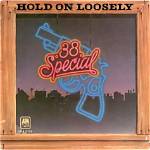 38 Special Hold on Loosely Lyrics