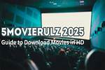 5Movierulz Download: the Ultimate Guide to Accessing Movies Safely