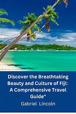 A Comprehensive Guide for Adventure and Culture