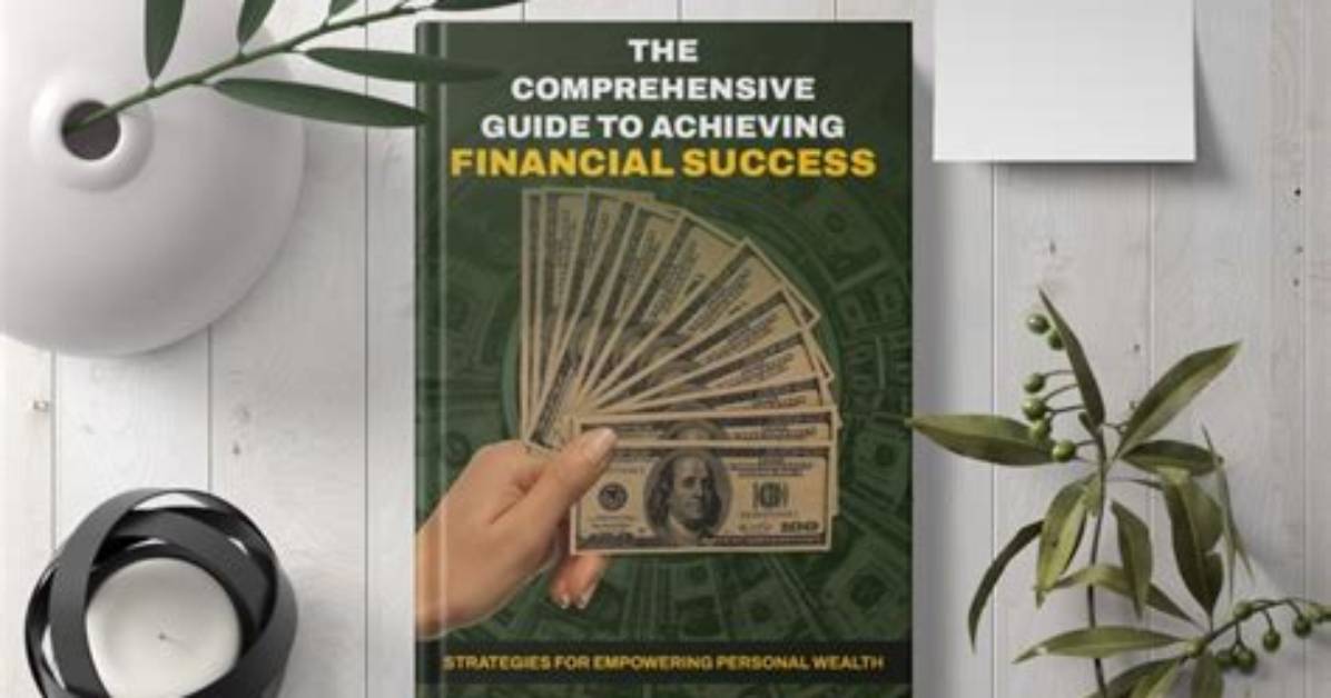 A Comprehensive Guide to Financial Success