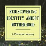A Journey of Identity, Privacy, and Personal Fulfillment