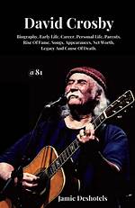 All About David Crosby Parents Where Are