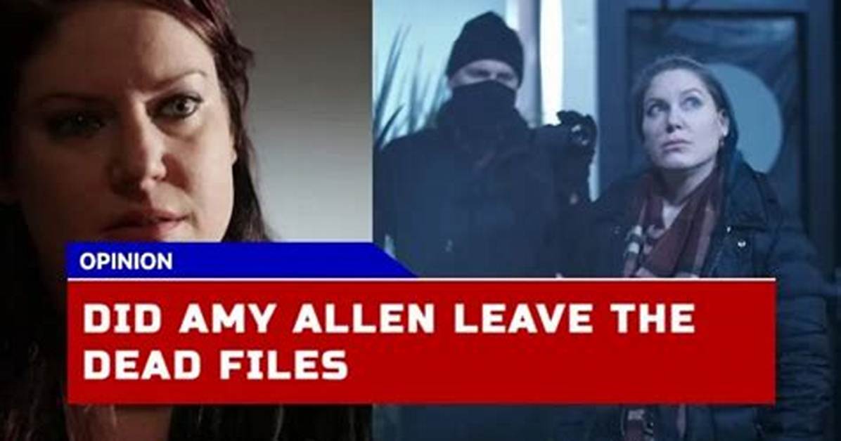 Amy Allan's Departure from the Dead Files