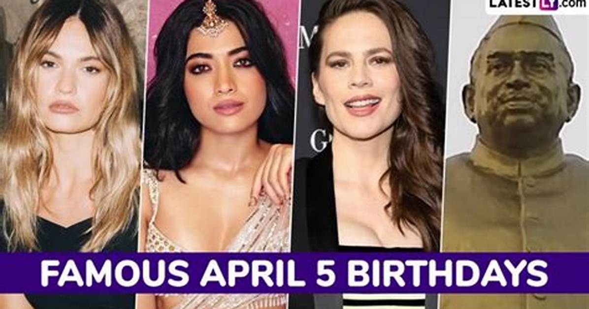 April 5 Famous Birthdays - Sunsigns. Org