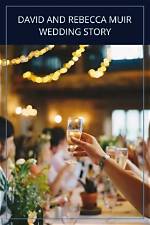 Capturing Love: the David and Rebecca Muir Wedding Pictures