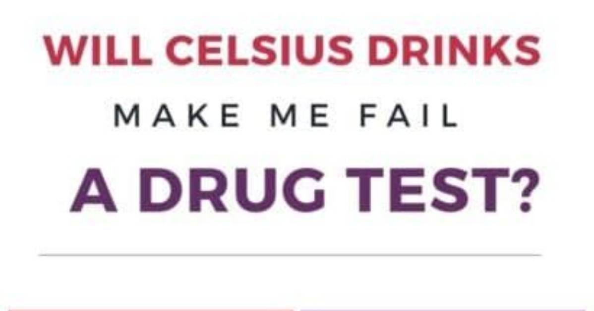 Celsius Energy Drinks and Positive Drug Tests Revealed