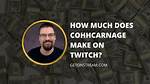 Cohhcarnage Biography Net Worth Age