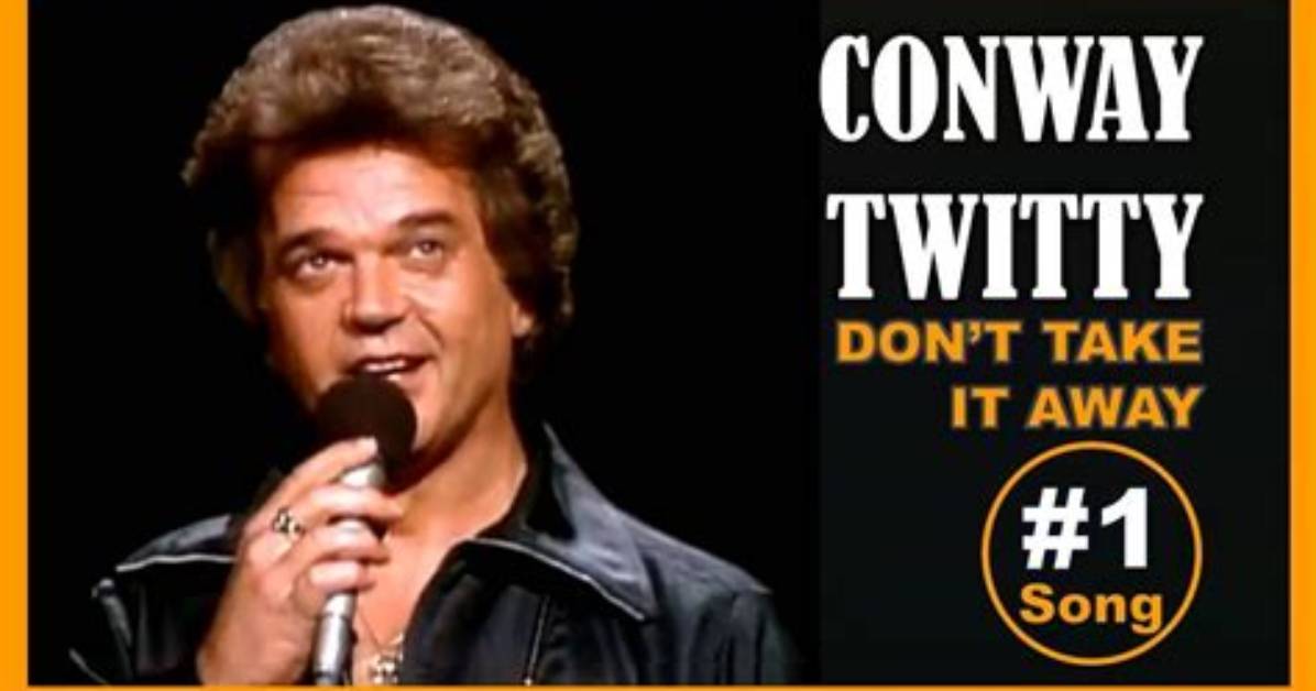 Conway Twitty Don't Take It Away