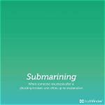 Dazeblog | What Does 'Submarining' Mean?