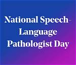 Discoveries and Insights for National Speech Pathologist Day 2023