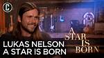 Discovering Lukas Nelson: a Star Is Born