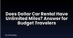 Does Budget Car Rental Include Unlimited Mileage?