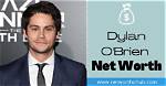 Dylan O'brien Net Worth: How Much Is It?
