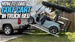 Effortless Golf Cart Loading into Truck Beds