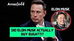 Elon Musk and the Bugatti Acquisition