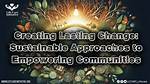 Empowering Communities for Lasting Change
