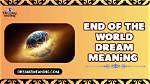 End of the World Dream Meaning, Interpretation and Symbolism ·