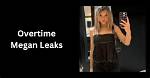 Exploring the Enigma of "Pvertime Megan Leaked"