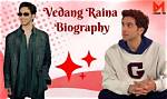 Exploring the Height of Vedang Raina: a Rising Star