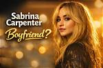 Exploring the Love Life of Sabrina Carpenter: Who Is Her Boyfriend?