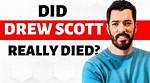Exploring the Truth: Is Drew Scott Really Dead?