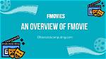 Exploring the World of Fmovie. to: a Comprehensive Guide