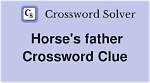 Father Horse (Anagram of "Rise") Crossword Clue Answer