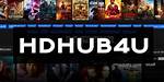 Hd Hub 4U Movies: Your Ultimate Source for High-Quality Films