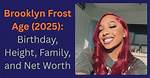 How Old Is Brooklyn Frost? Get the Answer Here