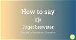 How to Pronounce Paget Brewster