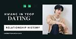 Hwang in Yeop's Dating History: a Deep Dive into His Relationships
