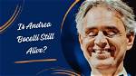 Is Andrea Bocelli Still Alive? Unraveling the Truth About the Iconic Tenor