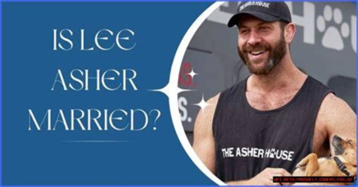 Is Lee Asher Married? the Journey of Love and Adventure