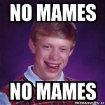 Is No Mames Bad? ·