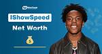 Ishowspeed Net Worth 2023: Earnings, Girlfriend, House and More