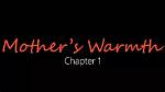 Jackerman's "Mother's Warmth": Chapters 1-3 & Beyond!