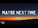 Jamie Miller Maybe Next Time Lyrics: the Heartfelt Lines
