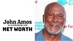 John Amos's Net Worth Revealed