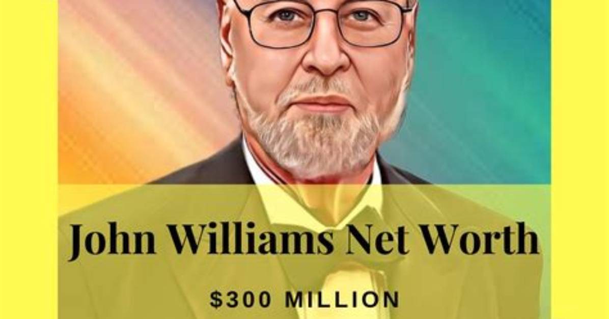 John Williams Net Worth 2024