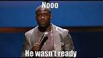 Kevin Hart's "He Wasn't Ready"
