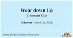 La Times Wear Down Crossword Clue Answers with 5 Letters