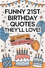 Laughter and Libations: Hilarious 21St Birthday Quotes