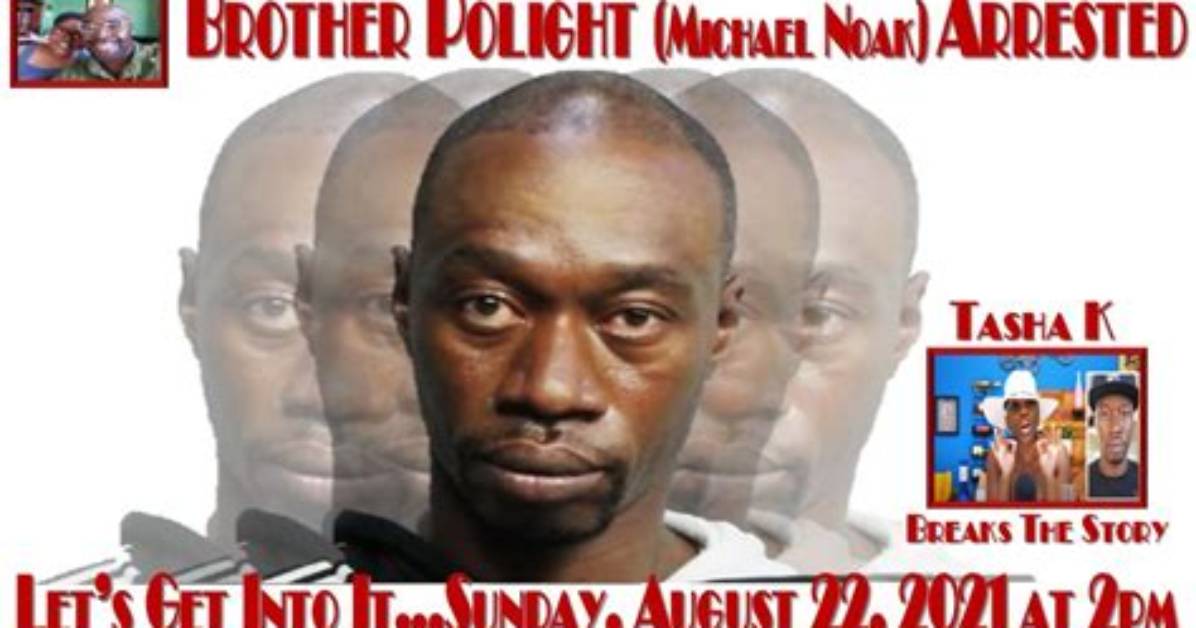 Michael Noak Aka Brother Polight Was Arrested