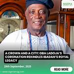 Nigeria's Royal Legacy: Unveiling the Ancient Roots of Power and Prestige