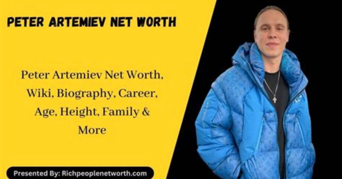 Peter Artemiev's Net Worth: an in-Depth Look