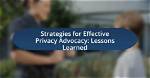 Privacy, Ethics, and Lessons Learned