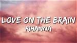 Rihanna Love on the Brain Lyrics ·