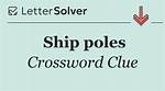 Ship Poles Crossword Clue and Answer