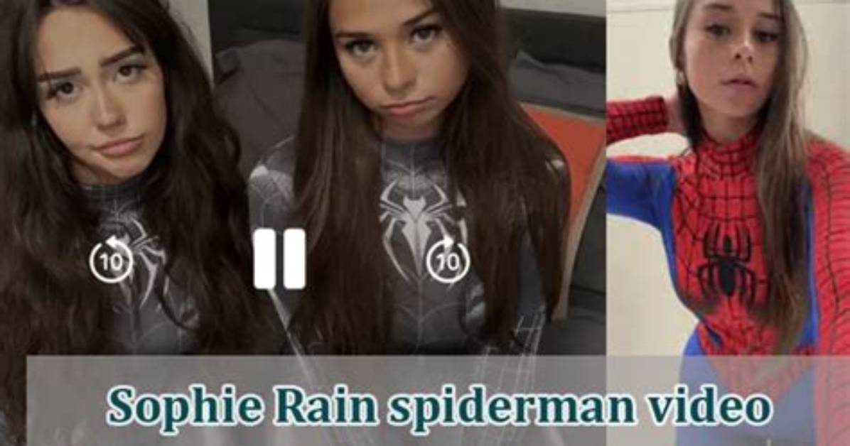 Sophie Rain's Spiderman Vid Leak: What You Need to Know