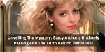 Stacy Arthur Death: Uncovering the Truth